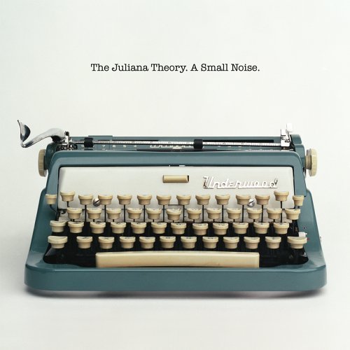 JULIANA THEORY/SMALL NOISE