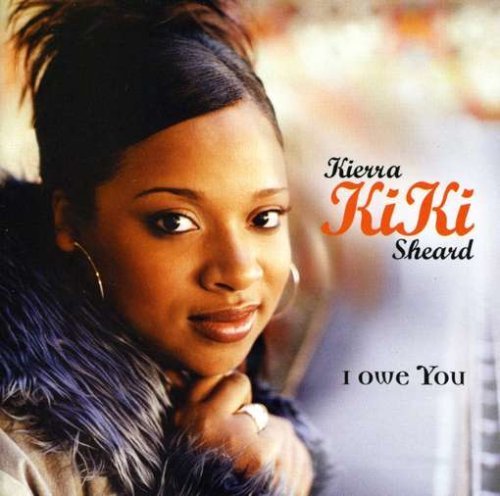 Kierra Kiki Sheard/I Owe You@Enhanced Cd