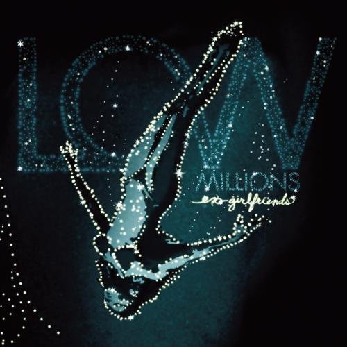 LOW MILLIONS/EX-GIRLFRIENDS