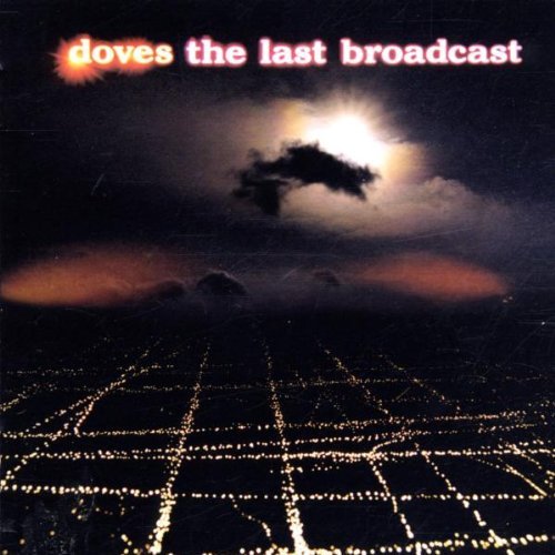 Doves/Last Broadcast