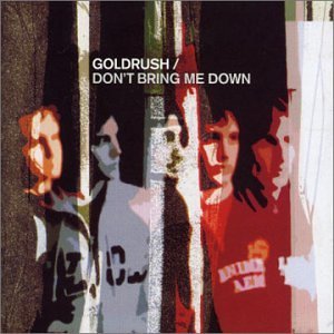 Goldrush/Don'T Bring Me Down@Import