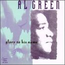 Al Green/Glory To His Name