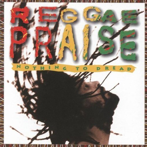 Nothing To Dread/Reggae Praise