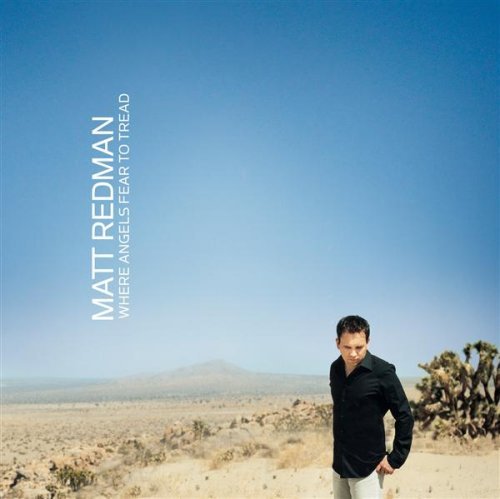 Matt Redman/Where Angels Fear To Tread@L031/Dvna
