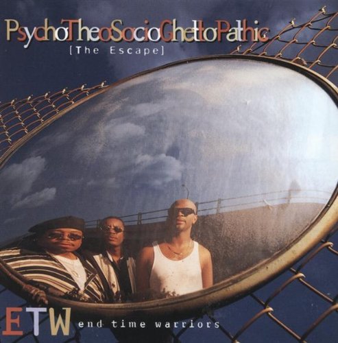 E.T.W./PSYCHOTHEOSOCIOGHETTOPATHIC