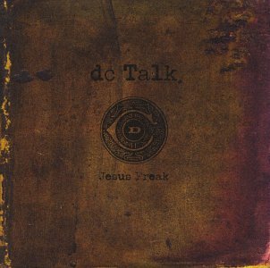 Dc Talk/Jesus Freak