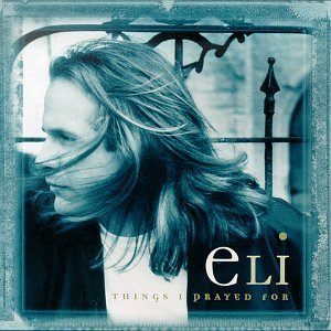 Eli/Things I Prayed For