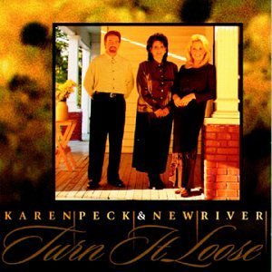 Karen Peck & New River Turn It Loose 