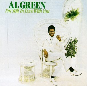 GREEN,AL/I'M STILL IN LOVE WITH YOU