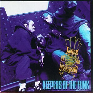Lords Of The Underground Keepers Of The Funk 