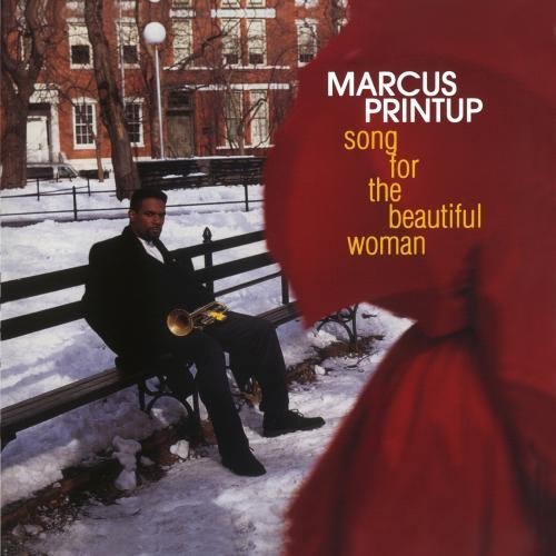 Marcus Printup/Song For The Beautiful Woman