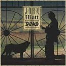 John Hiatt/Walk On