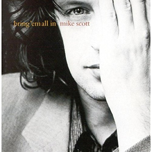 Mike Scott/Bring 'Em All In@Import-Fra