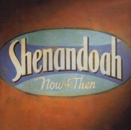 Shenandoah/Now & Then