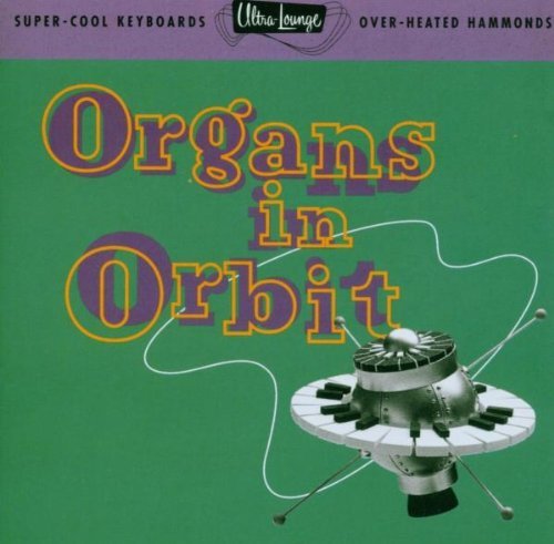 Ultra Lounge Vol. 11 Organs In Orbit Mclain Davis Wanderley Buckner Ultra Lounge 