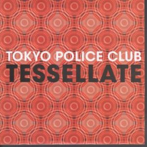 Tokyo Police Club/Tessellate@Import-Gbr/7 Inch Single