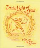 Michael Hedley Burton In The Light Of A Child A Journey Through The 52 Weeks Of The Year In Bot Revised 