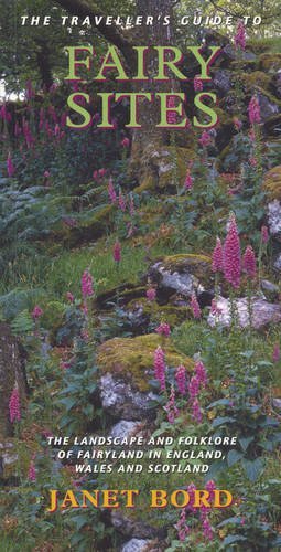 Janet Bord Traveller's Guide To Fairy Sites The The Landscape And Folklore Of Fairyland In Englan 