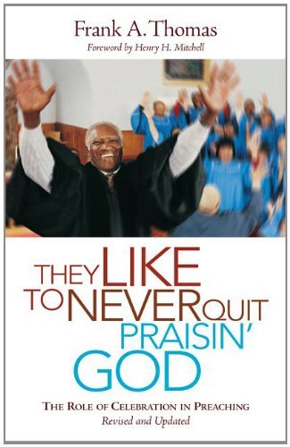Frank A. Thomas They Like To Never Quit Praisin' God Revised Update 