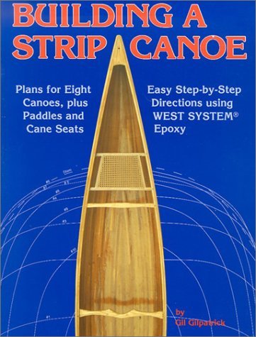 Gil Gilpatrick Building A Strip Canoe 