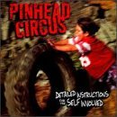PINHEAD CIRCUS/DETAILED INSTRUCTIONS FOR THE