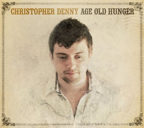 Christopher Denny/Age Old Hunger@Digipak