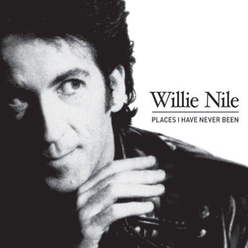 Willie Nile/Places I Have Never Been