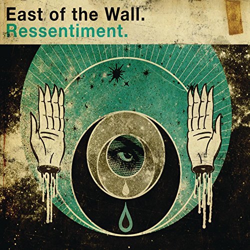 East Of The Wall/Ressentiment