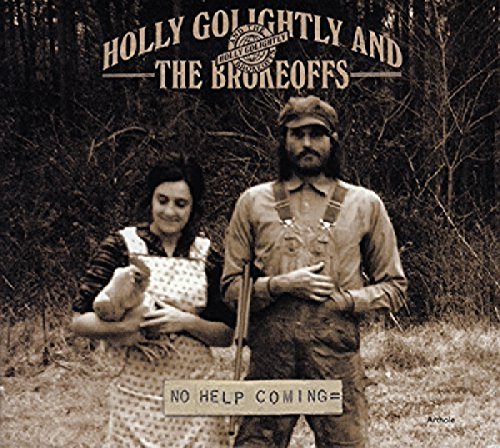 Holly & The Brokeoff Golightly/No Help Coming