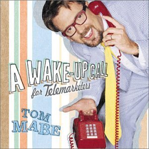 Tom Mabe/Wake-Up Call For Telemarketers@Incl. Bonus Dvd