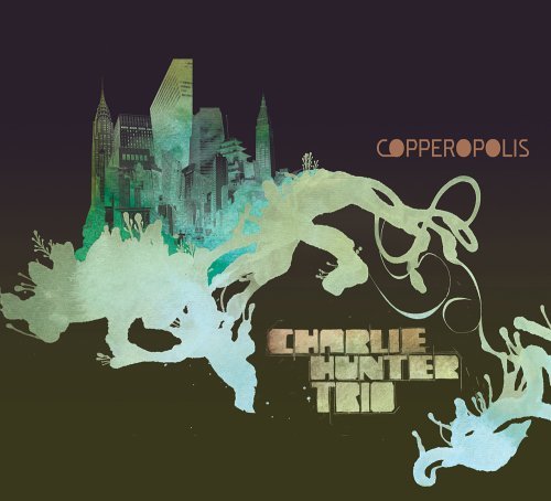 Charlie Hunter/Copperopolis@Digipak
