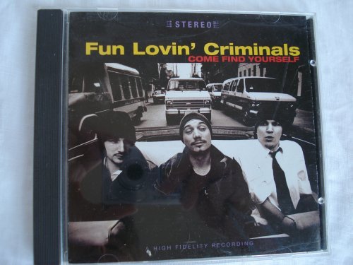 FUN LOVIN' CRIMINALS/COME FIND YOURSELF