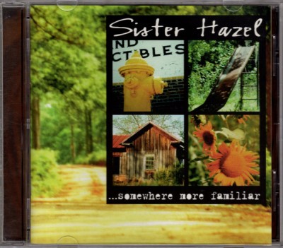 SISTER HAZEL/SOMEWHERE MORE FAMILIAR