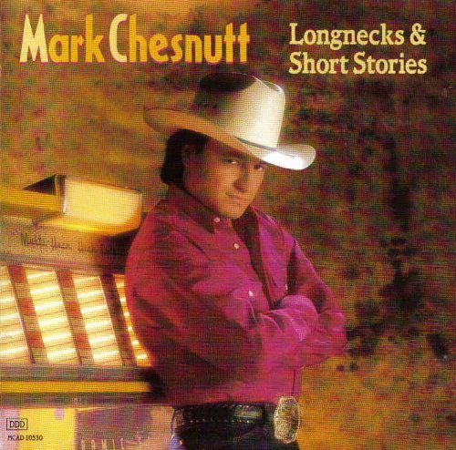 Mark Chesnutt/Longnecks & Short Stories