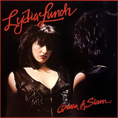 Lydia Lunch/Queen Of Siam