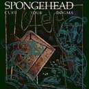 SPONGEHEAD/CURB YOUR DOGMA