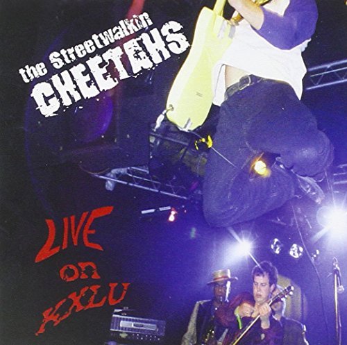 Streetwalkin' Cheetahs/Live At Kxlu