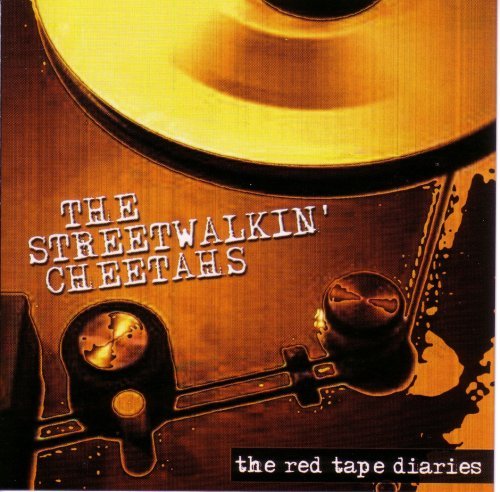 Streetwalkin' Cheetahs/Red Tape Diaries