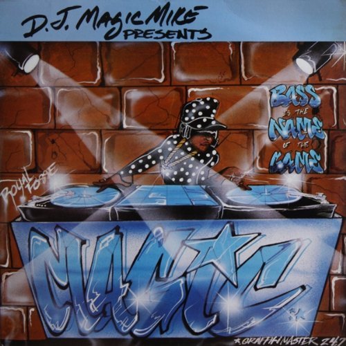 DJ MAGIC MIKE/BASS IS THE NAME OF THE GAME