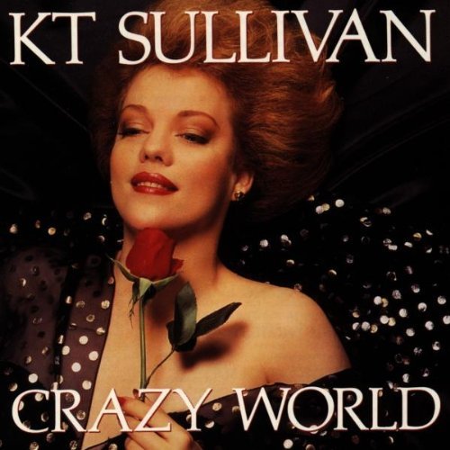 Kt Sullivan/Crazy World