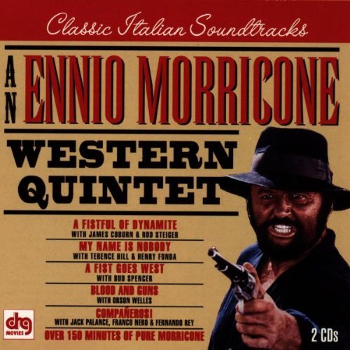 Ennio Morricone/Western Quintet@Fistful Of Dynamite/Companeros@Fist Goes West/Blood & Guns