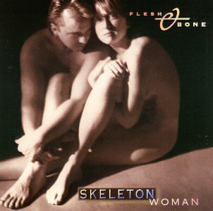 Flesh & Bone/Skeleton Woman