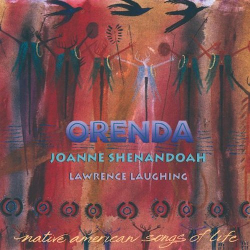 Joanne Shenandoah/Orenda Native American Songs@Feat. Lawrence Laughing