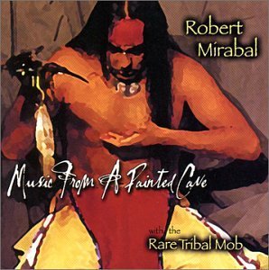 MIRABAL,ROBERT/MUSIC FROM A PAINTED CAVE