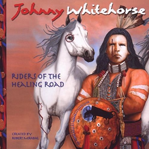 Johnny Whitehorse/Riders Of Healing Road