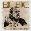 Eric Bogle/Voices In The Wilderness