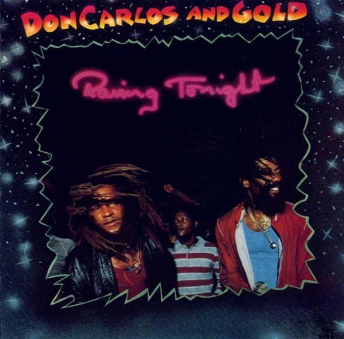 Don & Gold Carlos/Raving Tonight