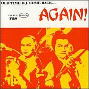 OLD TIME D.J. COME BACK...A/OLD TIME D.J. COME BACK...AGAI