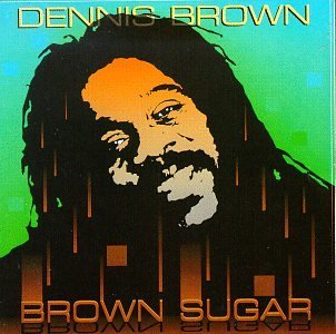 Dennis Brown/Brown Sugar