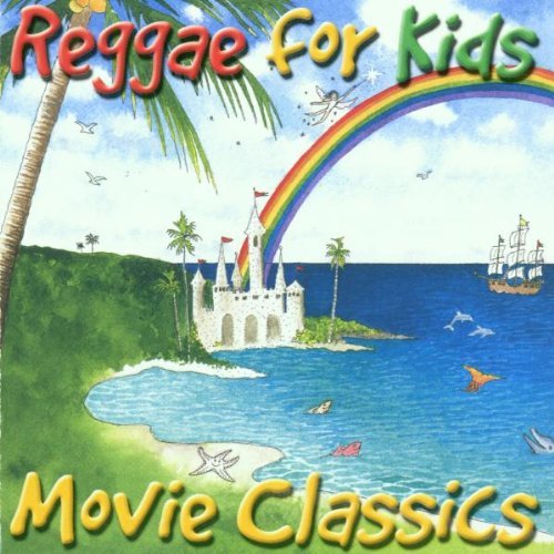 Reggae For Kids Movie Class/Reggae For Kids Movie Classics